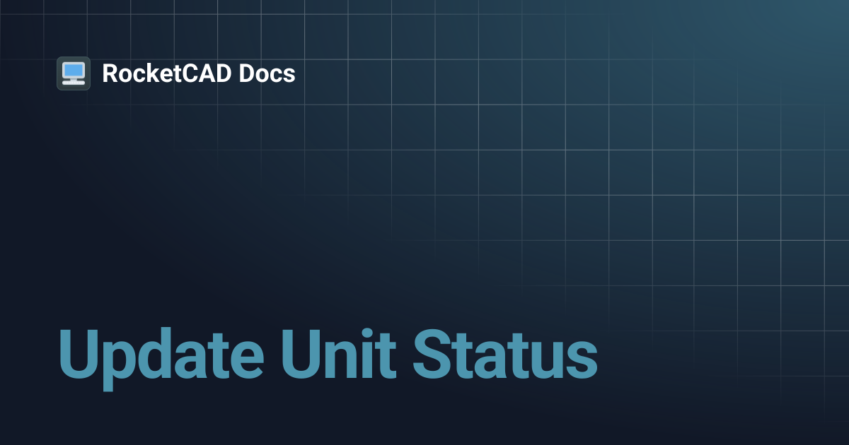 Update Unit Status | RocketCAD Docs